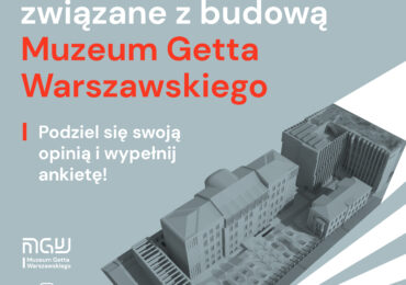 Ruszyła budowa! Wypełnij ankietę i buduj z nami społeczność Muzeum!