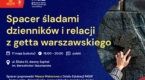 Noc Muzeów – spacer śladami dzienników i relacji z getta warszawskiego