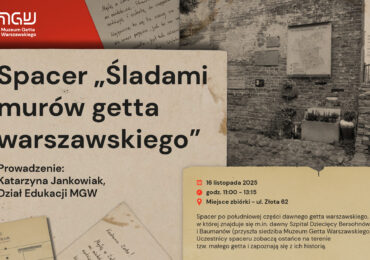 Spacer „Śladami murów getta warszawskiego” 16 listopada 2025