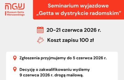 Seminarium wyjazdowe „Getta w dystrykcie radomskim”